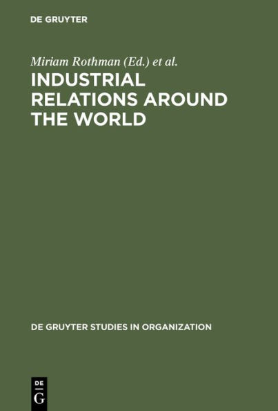 Industrial Relations Around the World: Labor Relations for Multinational Companies / Edition 1