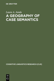Title: A Geography of Case Semantics: The Czech Dative and the Russian Instrumental / Edition 1, Author: Laura A. Janda
