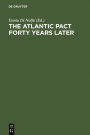 The Atlantic Pact forty Years later: A Historical Reappraisal