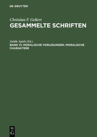 Title: Moralische Vorlesungen. Moralische Charaktere, Author: Sybille Späth