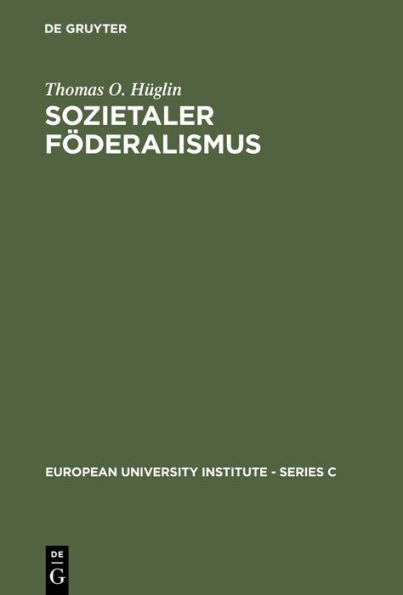 Sozietaler Föderalismus: Die politische Theorie des Johannes Althusius