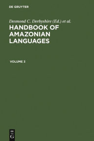 Title: HANDBOOK AMAZONIAN LANGUAGES / Edition 1, Author: Desmond C. Derbyshire