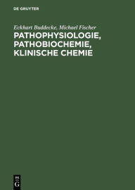 Title: Pathophysiologie, Pathobiochemie, klinische Chemie: Für Studierende der Medizin und Ärzte / Edition 1, Author: Eckhart Buddecke