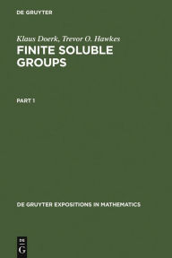 Title: Finite Soluble Groups / Edition 1, Author: Klaus Doerk
