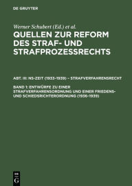 Title: Entwürfe zu einer Strafverfahrensordnung und einer Friedens- und Schiedsrichterordnung (1936-1939) / Edition 1, Author: Werner Schubert