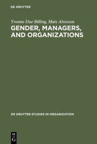 Title: Gender, Managers, and Organizations / Edition 1, Author: Yvonne Due Billing