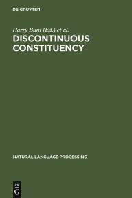 Title: Discontinuous Constituency, Author: Harry Bunt