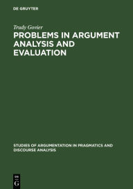 Title: Problems in Argument Analysis and Evaluation, Author: Trudy Govier