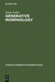 Title: Generative Morphology, Author: Sergio Scalise