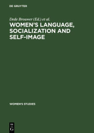 Title: Women's Language, Socialization and Self-Image, Author: Dede Brouwer