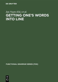 Title: Getting One's Words into Line: On Word Order and Functional Grammar, Author: Jan Nuyts