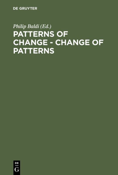 Patterns of Change - Change of Patterns: Linguistic Change and Reconstruction Methodology