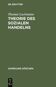 Title: Theorie des sozialen Handelns, Author: Thomas Luckmann