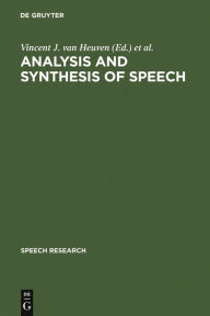 Title: Analysis and Synthesis of Speech: Strategic Research towards High-Quality Text-To-Speech Generation, Author: Vincent J. van Heuven