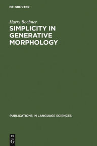 Title: Simplicity in Generative Morphology, Author: Harry Bochner