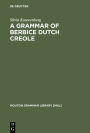 A Grammar of Berbice Dutch Creole / Edition 1