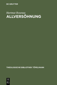 Title: Allversöhnung: Ein transzendentaltheologischer Grundlegungsversuch, Author: Hartmut Rosenau