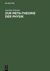 Title: Zur Meta-Theorie der Physik / Edition 1, Author: Joachim Schröter