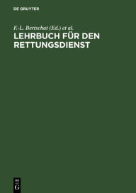 Title: Lehrbuch für den Rettungsdienst / Edition 1, Author: F.-L. Bertschat