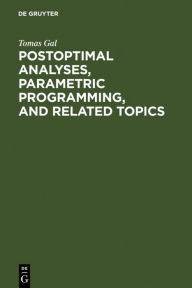 Title: Postoptimal Analyses, Parametric Programming, and Related Topics: Degeneracy, Multicriteria Decision Making, Redundancy / Edition 1, Author: Tomas Gal