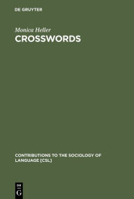 Title: Crosswords: Language, Education and Ethnicity in French Ontario, Author: Monica Heller