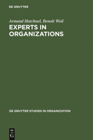 Title: Experts in Organizations: A Knowledge-Based Perspective on Organizational Change, Author: Armand Hatchuel