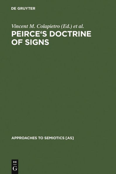 Peirce's Doctrine of Signs: Theory, Applications, and Connections