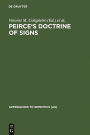 Peirce's Doctrine of Signs: Theory, Applications, and Connections