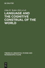 Language and the Cognitive Construal of the World / Edition 1