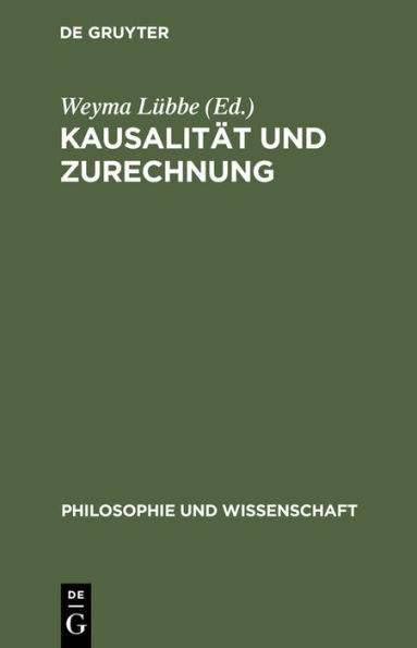 Kausalität und Zurechnung: Über Verantwortung in komplexen kulturellen Prozessen