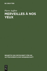 Title: Merveilles à nos yeux: Etude structurelle de vingt psaumes dont celui de 1Ch 16,8-36 / Edition 1, Author: Pierre Auffret