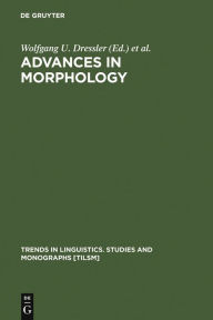 Title: Advances in Morphology, Author: Wolfgang U. Dressler