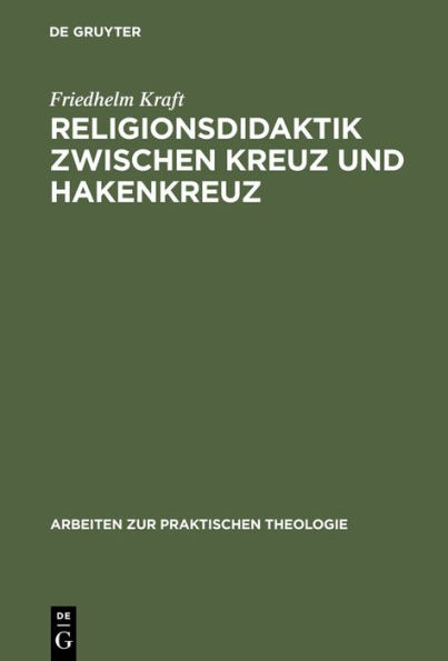 Religionsdidaktik zwischen Kreuz und Hakenkreuz: Versuche zur Bestimmung von Aufgaben, Zielen und Inhalten des evangelischen Religionsunterrichts, dargestellt an den Richtlinienentwürfen zwischen 1933 und 1939 / Edition 1