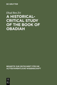 Title: A Historical-Critical Study of the Book of Obadiah, Author: Ehud Ben Zvi