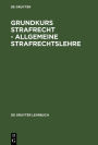 Grundkurs Strafrecht - Allgemeine Strafrechtslehre