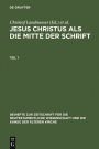 Jesus Christus als die Mitte der Schrift: Studien zur Hermeneutik des Evangeliums