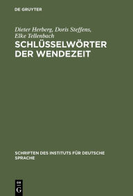 Title: Schlüsselwörter der Wendezeit: Wörter-Buch zum öffentlichen Sprachgebrauch 1989/90 / Edition 1, Author: Dieter Herberg