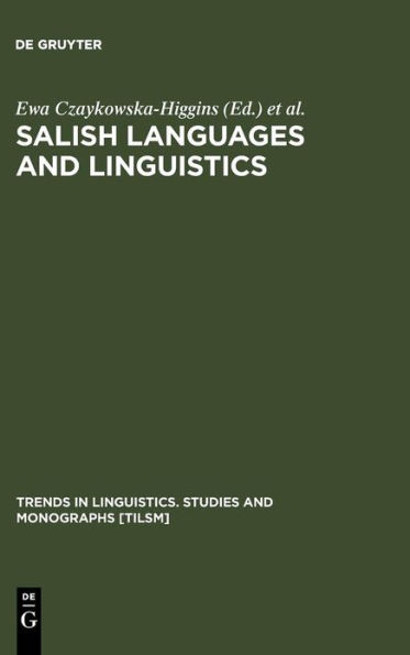 Salish Languages and Linguistics: Theoretical and Descriptive Perspectives / Edition 1