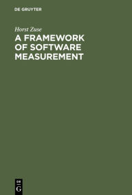 Title: A Framework of Software Measurement / Edition 1, Author: Horst Zuse