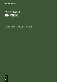 Title: Mechanik - Wellen - Wärme / Edition 1, Author: Herbert Daniel