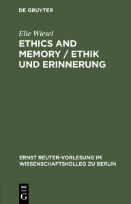 Title: Ethics and Memory / Ethik und Erinnerung, Author: Elie Wiesel