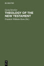 Theology of the New Testament: German Edition edited and completed