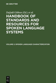 Title: Spoken Language Characterization / Edition 1, Author: Dafydd Gibbon