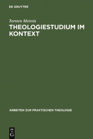 Title: Theologiestudium im Kontext / Edition 1, Author: Torsten Meireis