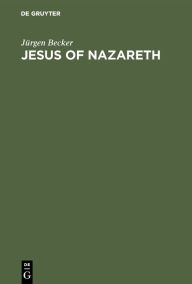 Title: Jesus of Nazareth, Author: Jürgen Becker