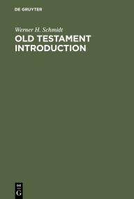 Title: Old Testament Introduction, Author: Werner H. Schmidt