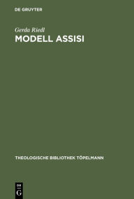 Title: Modell Assisi: Christliches Gebet und interreligiöser Dialog in heilsgeschichtlichem Kontext / Edition 1, Author: Gerda Riedl