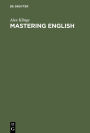 Mastering English: A Student's Workbook and Guide / Edition 1