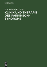 Title: Klinik und Therapie des Parkinson-Syndroms / Edition 1, Author: P.-A. Fischer