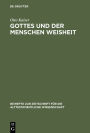 Gottes und der Menschen Weisheit: Gesammelte Aufsätze / Edition 1